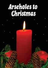 Funny Arseholes To Christmas Card created by Modern Toss