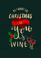 Classic Christmas Card - Funny - All I want for Christmas is you, and wine! created by Silvia Ospina