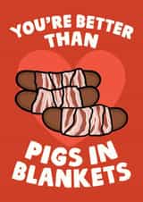 You're Better Than Pigs In Blankets - Funny Food Christmas Card For Boyfriend created by Studio Doodles