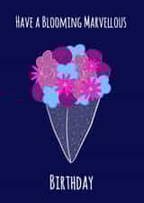 Beautiful and fun birthday card - flowers- “Have a blooming marvellous birthday” created by Devine Rose Cards And Creations