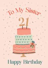 21st Birthday for a Sister - Happy Birthday Sister - 21 Sister created by Studio Peers