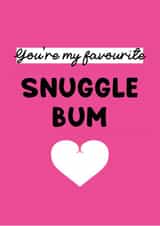 Funny and Cute Birthday Card for Girlfriend or Boyfriend - Favourite Snuggle Bum created by Sarah Shields Designs