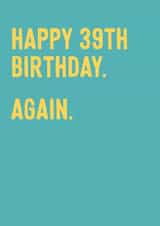 Funny 40th Birthday Card - Age 40 Card - 39 Again created by Purple Tree Designs