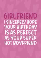 'Perfect as Your Super Hot Boyfriend' Funny and Cheeky Girlfriend Birthday Card created by Brogan Thomas