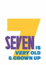 7 IS VERY OLD & GROWN UP birthday card created by London Road Designs
