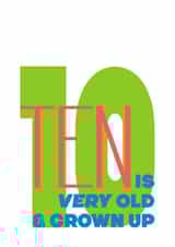 10 IS VERY OLD & GROWN UP birthday card created by London Road Designs