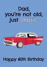 Dad, You're Not Old You're Classic - Happy 60th Birthday created by @Laura Lonsdale Designs