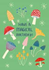 Have a Magical Birthday - Mushroom Birthday Card created by O WHAT A FEELING