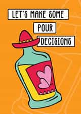 Punny birthday card - Tequila - Let's make some pour decisions created by Bagels Before Boys