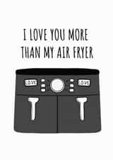 I love you more than my air fryer created by Zoe Chapman Design