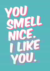 Cheeky Valentines love card for Significant Other - You smell nice I like you created by thunderpeep