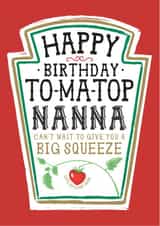 Funny Nanna Birthday Card, Happy Birthday - Heinz Tomato Ketchup Sauce created by  la la la     Designs