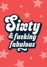 Sixty and fucking fabulous funny birthday card for 60 year old created by Blush & Blossom