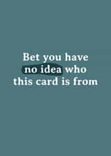 Funny and Cheeky Christmas Card - No Idea Who This Card Is From created by Very British Problems