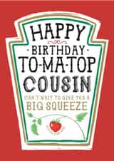 Funny Cousin Birthday Card, Happy Birthday - Heinz Tomato Ketchup Sauce created by la la la Designs
