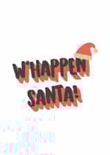 Cute Christmas Card for everyone! - W'happen Santa! created by New Maroons