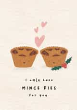 I only have mince pies for you Christmas card created by S Travers Designs