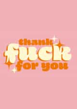 Cheeky Sweary Thank You / Just Because Card - Thank Fuck For You created by elouise
