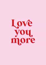 Love you more created by Holmes Design Co.