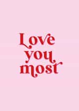 Love You Most created by Holmes Design Co.