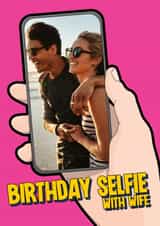 Personalised Birthday Photo Card created by Blind Faith - Selfie wife Birthday Personalised Photo Card 22030