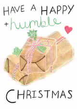 An Eco Friendly Christmas Card - 'Have a Happy and Humble Christmas' created by ROSE + DAFF
