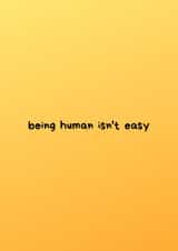 Thinking of You Sympathies Card –&nbsp;Being Human Isn't Easy created by Nadia Mendoza