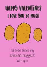 Happy valentines I love you so much I'd even share my chicken nuggets with you created by Double Daft
