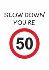 FUNNY Slow Down 50th Birthday Card! created by Char's Designs