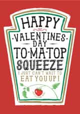 Funny Valentines Card - Heinz Tomato Ketchup Sauce created by la la la Designs