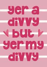 Funny Scouse Valentine Card - Liverpool Divvy Anniversary Card created by Presents Felt