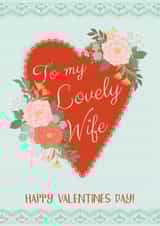 To my Lovely Wife Happy Valentines Day, a pretty floral heart card created by Tanya Laporte Designs
