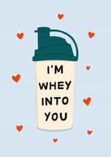 Funny Protein Shake Pun Anniversary Card / Valentines Day Card - I'm Whey Into You created by Amelia Ellwood