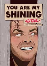 Hilarious Valentine’s Day card - The Shining - You are my star! created by Kasia Cards