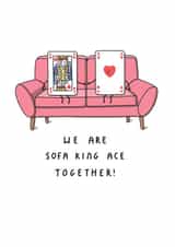 Funny Valentine's Day Card - We Are Sofa King Ace Together created by mungo and shoddy