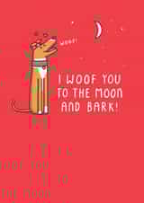 I Woof You To The Moon And Bark! Funny Cute Anniversary or Valentine's Day Card created by mungo and shoddy
