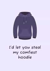 I'd let you steal my comfiest hoodie created by Nerios