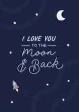 I Love You to the Moon and Back - For Birthday, Valentines, Anniversary Card created by Happy Quote