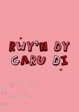 Welsh Valentine’s Day Card - Rwy'n Dy Garu Di created by The Girl Next Draw Cards