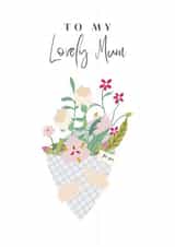 Cute Birthday/Mother's Day Card - Lovely Mum - Flower Bouquet created by Ruby and Ophelia