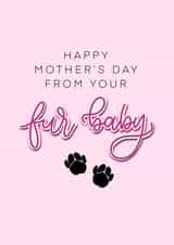 Happy Mother’s Day from your Fur Baby created by Bethany Angel