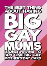 Funny Mother's Day card for Mums - Big Gay created by Blind Faith