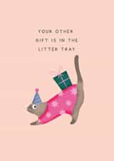 'Your Other Gift Is In The Litter Tray' - Funny Cat Card created by Studio Mads