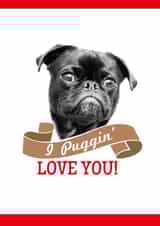 Valentine Card - I Puggin' Love you, for dog lovers created by Booby's Studio