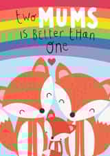 Cute Mother's card - Two Mums better than One - LGBTQ+ created by Fox and Bird Studio
