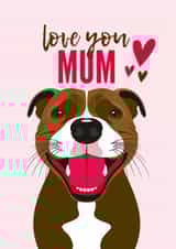 Cute Mother's Day Card - Staffordshire Bull Terrier - Love You Mum - Staffie created by Diva Doodle Designs