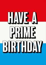 Have A Prime Birthday - funny birthday card for mum, dad, son, daughter prime created by @linesbehind