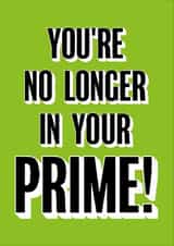 You're No Longer In Your Prime -funny birthday card for prime drink lovers! created by @linesbehind