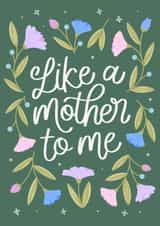 Like A Mother To Me — Mother's Day Card for Mother Figure Bonus Mum Step Mum created by by Rachel Manzano