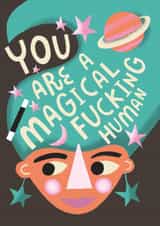 Cute Birthday Card - You Are A Magical F***ing Human created by @AimeeStevens.Design